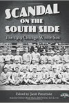 Scandal on the South Side: The 1919 Chicago White Sox (The SABR Digital Library) (Volume 28)